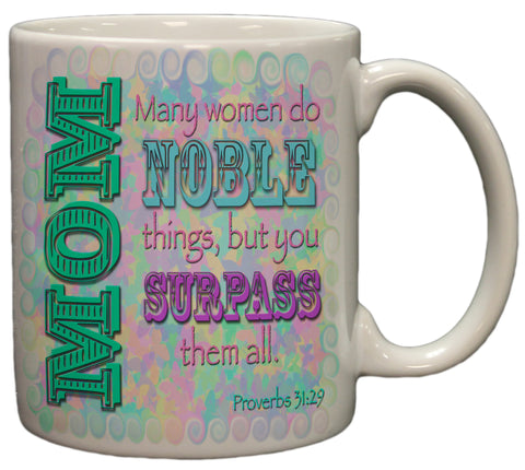 Many Women Do Noble Things Proverbs Biblical Mom Mug 11oz Coffee Mug