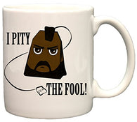 "I Pity The Fool!" Mr. Tea Funny 11oz. Coffee Mug
