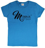 Ladies Mommin' Ain't Easy Funny Mom T-Shirt