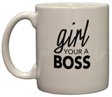 Girl Your A Boss Motivational 11oz Coffee Mug