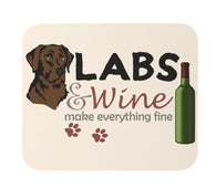 Chocolate Labs and Wine Make Everything Fine Heavy Duty Mouse Pad