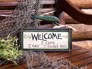 Welcome..I Came...I Kicked Bass Wood Sign or Plaque