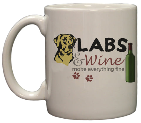 Yellow Labs and Wine Make Everything Fine 11 Oz Ceramic Coffee Mug
