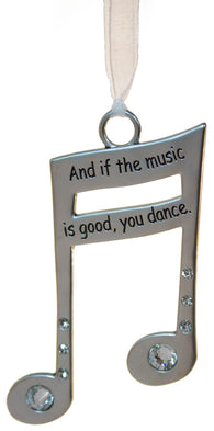 3 Inch Music Lover's Life Is Music Zinc Ornament-If The Music Good is You Dance