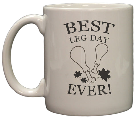 Funny Thanksgiving Best Leg Day11oz Coffee Mug