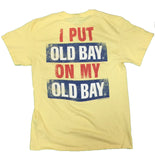 Men's I Put Old Bay On My Old Bay T-Shirt
