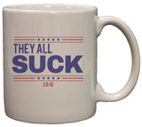 Funny Political They All Suck 2016 11oz Coffee Mug