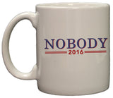Nobody For President 2016 Funny Political Humor 11oz Coffee Mug