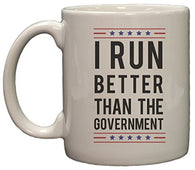 Funny Political I Run Better Than The Government 11oz Coffee Mug