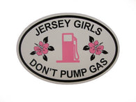 Jersey Girls Don't Pump Gas Oval Magnet (Car or Fridge!) 4"x6"