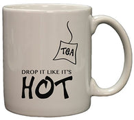 Drop It Like It's Hot 11oz Coffee Mug
