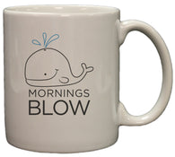Mornings Blow 11oz Coffee Mug