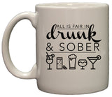 All is Fair in Drunk and Sober 11oz Coffee Mug