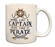 Work Like A Captain, Play Like A Pirate 11oz Coffee Mug