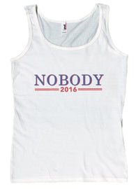 Ladies Nobody For President 2016 Funny Political Loose Fit Tank Top