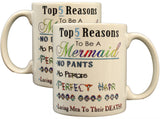 "Top 5 Reasons To Be A Mermaid" Funny 11oz. Coffee Mug