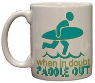 When in Doubt Paddle Out 11oz Coffee Mug