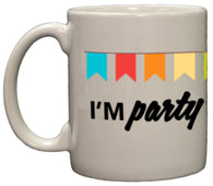 I'm Party Trained Funny Wrap Around 11oz Coffee Mug