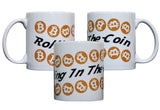 Rolling in the Coin Bitcoin Crypto Currency 11 oz Coffee Mug
