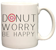 Donut Worry Be Happy Funny 11oz Coffee Mug