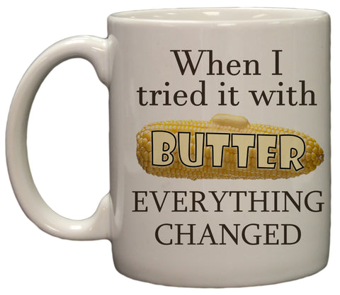 Funny Corn Kid When I Tried it with Butter 11oz Coffee Mug