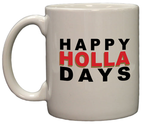 Happy Holla Days Funny Christmas 11oz Coffee Mug