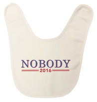 USA MADE "Nobody For President 2016" Funny Ultra Soft Fleece Baby Bib