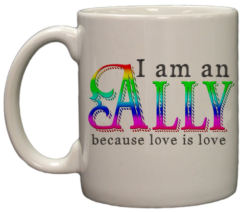 I am an Ally Love is Love 11oz Coffee Mug