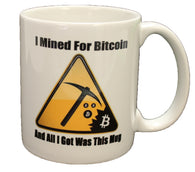 Funny I Mined For Bitcoin Double Sided Coffee Mug Microwave & Dishwasher Safe!
