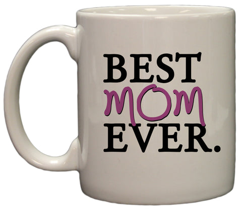 Best Mom Ever 11oz Coffee Mug