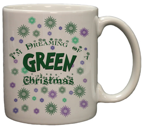 Pot Marijuana I'm Dreaming Of Green Christmas 11 Ounce Cermaic Coffee Mug