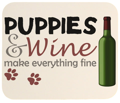 Puppies and Wine Make Everything Fine Heavy Duty Mouse Pad