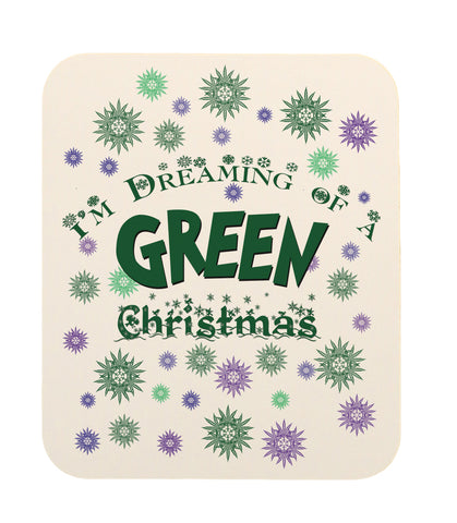 Pot Marijuana I'm Dreaming Of Green Christmas Mouse Pad