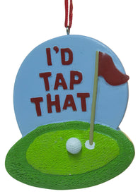 3" Golf Lovers "I'd Tap That" Funny Christmas/Everyday Ornament